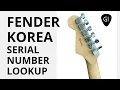 FENDER KOREA SERIAL NUMBER LOOKUP