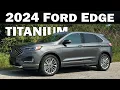 The 2024 Ford Edge Titanium is loaded and capable