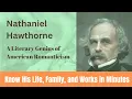 Nathaniel Hawthorne Biography in 7 Minutes