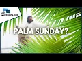 What is Palm Sunday GotQuestions org