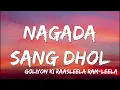 Nagada Sang Dhol - Goliyon Ki Rasleela Ram leela (Lyrics )