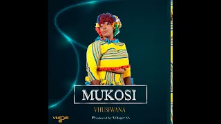 mukosi vhusiwana prod by villager sa 