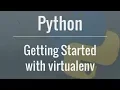 Python Tutorial virtualenv and why you should use virtual environments
