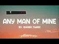 Any Man Of Mine - Shania Twain (Lyrics) 🎵