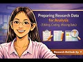 Preparing Research Data for Analysis Editing Coding Missing Data Research Methods Ep 11