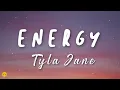 ENERGY - Tyla Jane (Lyrics)