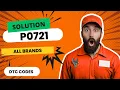 P0721 Code CAUSES and SOLUTIONS 2025