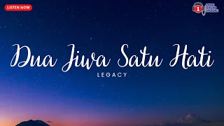 legacy dua jiwa satu hati lirik video lagu sedih