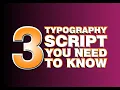 3 TYPOGRAPHY SCRIPTS YOU NEED TO KNOW
