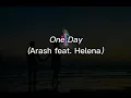 Lagu ONE DAY (LIRIK DAN TERJEMAHAN LAGU) - ARASH Feat HELENA II DJ SANTUY II TRENDING