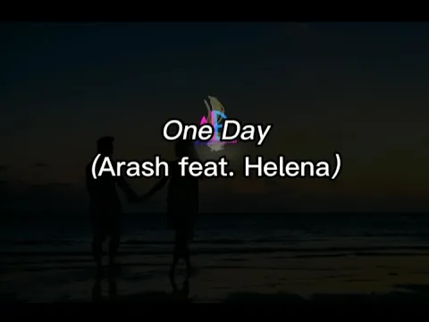 Download MP3 ONE DAY (LIRIK DAN TERJEMAHAN LAGU) - ARASH Feat HELENA II DJ SANTUY II TRENDING