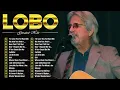 Lagu Lobo Best Songs Of All Time - Lobo Greatest Hits Full Album 2025