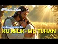 Download Lagu KU MILIK-MU TUHAN – Lagu Rohani Tentang Penyerahan \u0026 Kasih Yesus | Faith Notes
