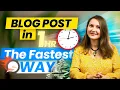 How to Write a Perfect Blog Post FASTER than in One Hour Step by Step Tutorial