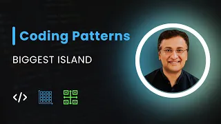 Biggest Island - Coding Pattern Grokking the Coding Interview