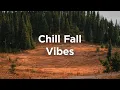 Download Lagu Chill Fall Mix 🍂 Cozy Autumn Vibes