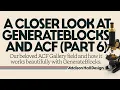 ACF Gallery fields with GenerateBlocks - Deep Dive Part 6