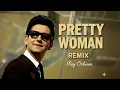 Lagu Roy Orbison – Oh Pretty Woman (DJ Combo \u0026 Geo da Silva Remix) | Edit by DJ Silvio de Paula