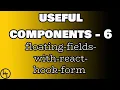 Part 6 - floating-fields-with-react-hook-form