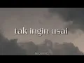Tak Ingin Usai - Keisya Levronka withs lirik