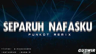 Download DJ SEPARUH NAFASKU - FUNKOT REMIX 2022 MP3