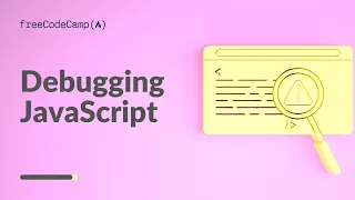 FreeCodeCamp JavaScript Walkthrough Debugging JavaScript