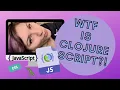 WTF is CLOJURESCRIPT