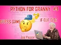 Create a Guess Game in Python for Beginners using IF-ELIF-ELSE Conditional - Python for Granny