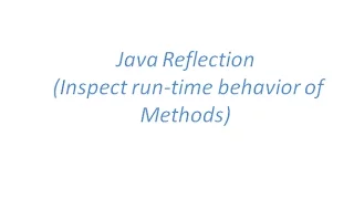 Java Reflection - Inspect run-time behaviour of Methods