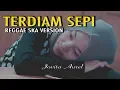 Download Lagu TERDIAM SEPI - REGGAE SKA VERSION BY JOVITA AUREL