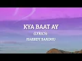 🎵 Harrdy Sandhu – Kya Baat Ay (Official Lyrics Video) | Jaani | B Praak | Arvindr Khaira | #teammbs