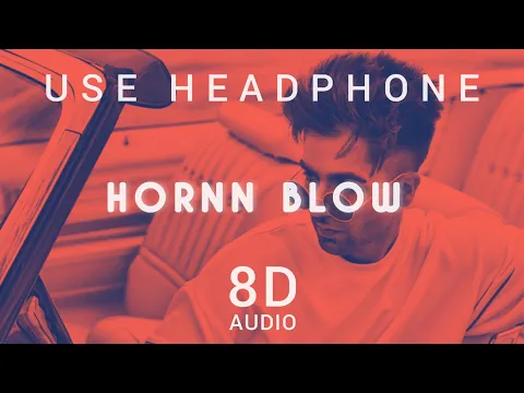 Download MP3 Hornn Blow (8D AUDIO) Harrdy Sandhu | Bass Boosted