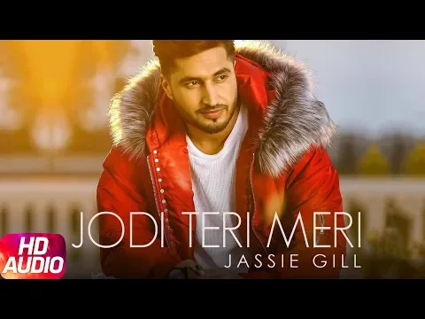 Download MP3 Jodi Teri Meri | Audio Song | Jassi Gill | Desi Crew | Latest Song 2018 | Speed Records