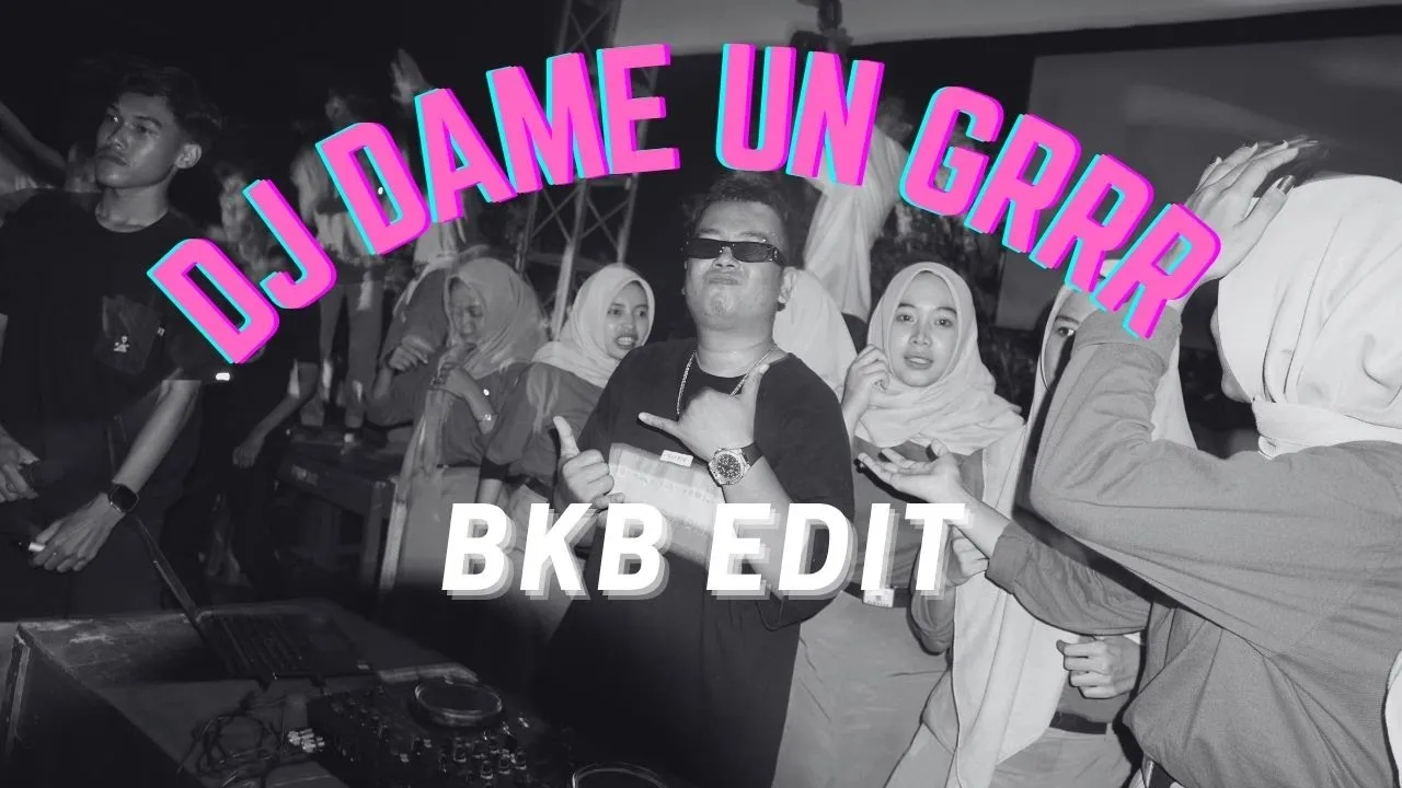DJ DAME UN GRRR (NAHKODA BKB EDIT) #dameungrrr DJ DAME UN GRRR (NAHKODA BKB EDIT) #dameungrrr