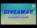 Giveaway by ruger ft Zlatan