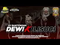 Download Lagu DJ BANTENGAN DEWI KILISUCI | MAHESO MANGGOLO FEAT SATRIO LEMBU GONDOMAYI | BY BOLEXZZ SQRPNT