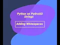 Pydroid3 - Strings adding whitespace