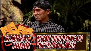 Download Topan Ingin Mencari Pekerjaan - Ketoprak Humor MP3