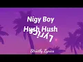 Nigy Boy - Hush Hush Lyrics (Recovery Riddim) | Strictly Lyrics