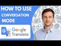 how to use Google Translate conversation mode full guide 2026