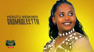 Mergitu Workineh Obomboleettii ኦቦምቦሌቲ New Ethiopian Oromo Music 2021 Official Video 