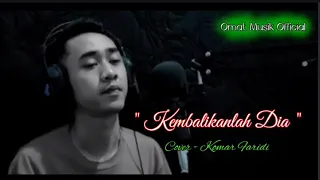 Download KEMBALIKANLAH DIA - ASEP IRAMA || Cover Mas Komar Faridi || Dangdut Klasik MP3