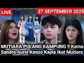 Download Lagu LIVE MERANGKAI KISAH INDAH HARI INI - MUTIARA PULANG KAMPUNG!! Karna Sandra Aurel Kenzo Kayla Ikut