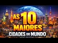 The 10 largest cities in the world Metropolitan Regions
