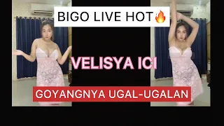 bigo live hot velisya ici ici azizah goyang mantul mantul