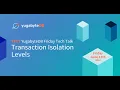 Transaction Isolation Levels YugabyteDB Friday Tech Talks Episode 23