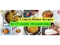 8 recipes for 11 months - 18 months Baby homemade babyfood recipes