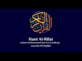 Download Lagu 008 | Surah Al Anfal | سُوْرَۃُ الأَنْفَال | Sheikh Hani Ar Rifai | The Holy Qur'an