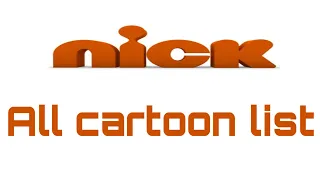 Nick all cartoon list and Nick show list