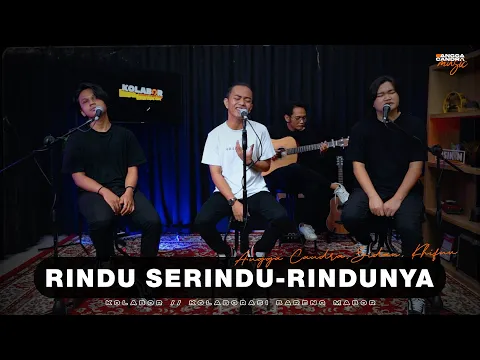 Download MP3 RINDU SERINDU RINDUNYA - ANGGA CANDRA FT. ZIDAN & KHIFNU (KOLABOR)